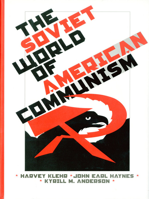 Title details for The Soviet World of American Communism by Harvey Klehr - Available